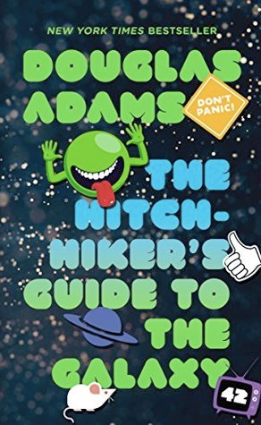 The Hitchhiker's Guide To The Galaxy by Douglas Adams